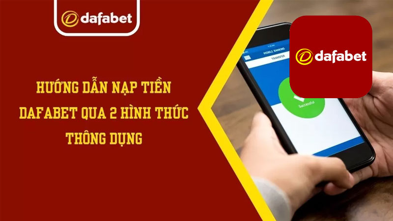 Nạp tiền Dafabet – Những lỗi thường gặp ở người mới