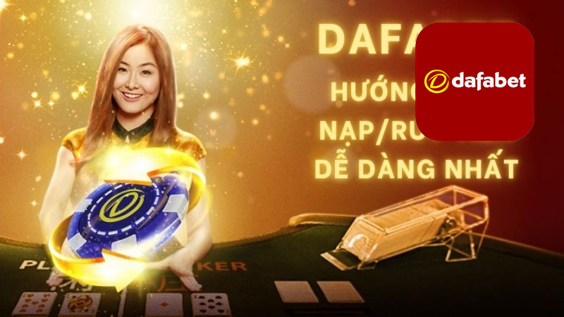 Nạp tiền Dafabet – Yêu cầu chung cho thành viên