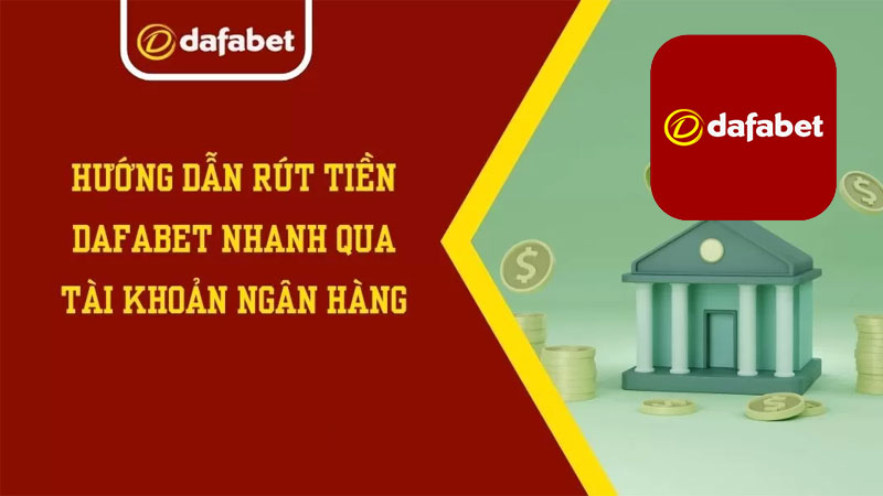 Rút Tiền Dafabet là gì?