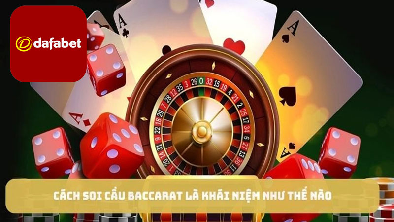 Hướng dẫn cách soi cầu baccarat đơn giản, dễ hiểu